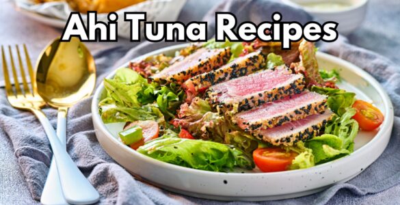 Ahi Tuna Recipes