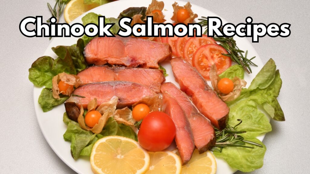 10 Best Chinook Salmon Recipes